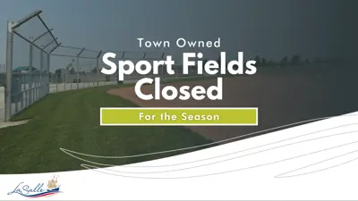 Town owned sports fields closed for the season.
