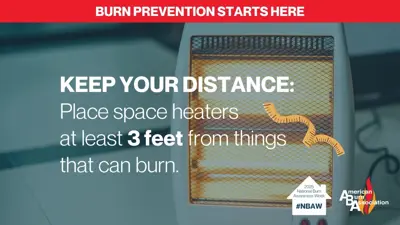 Place space heaters at least 3 feet from things that can burn.