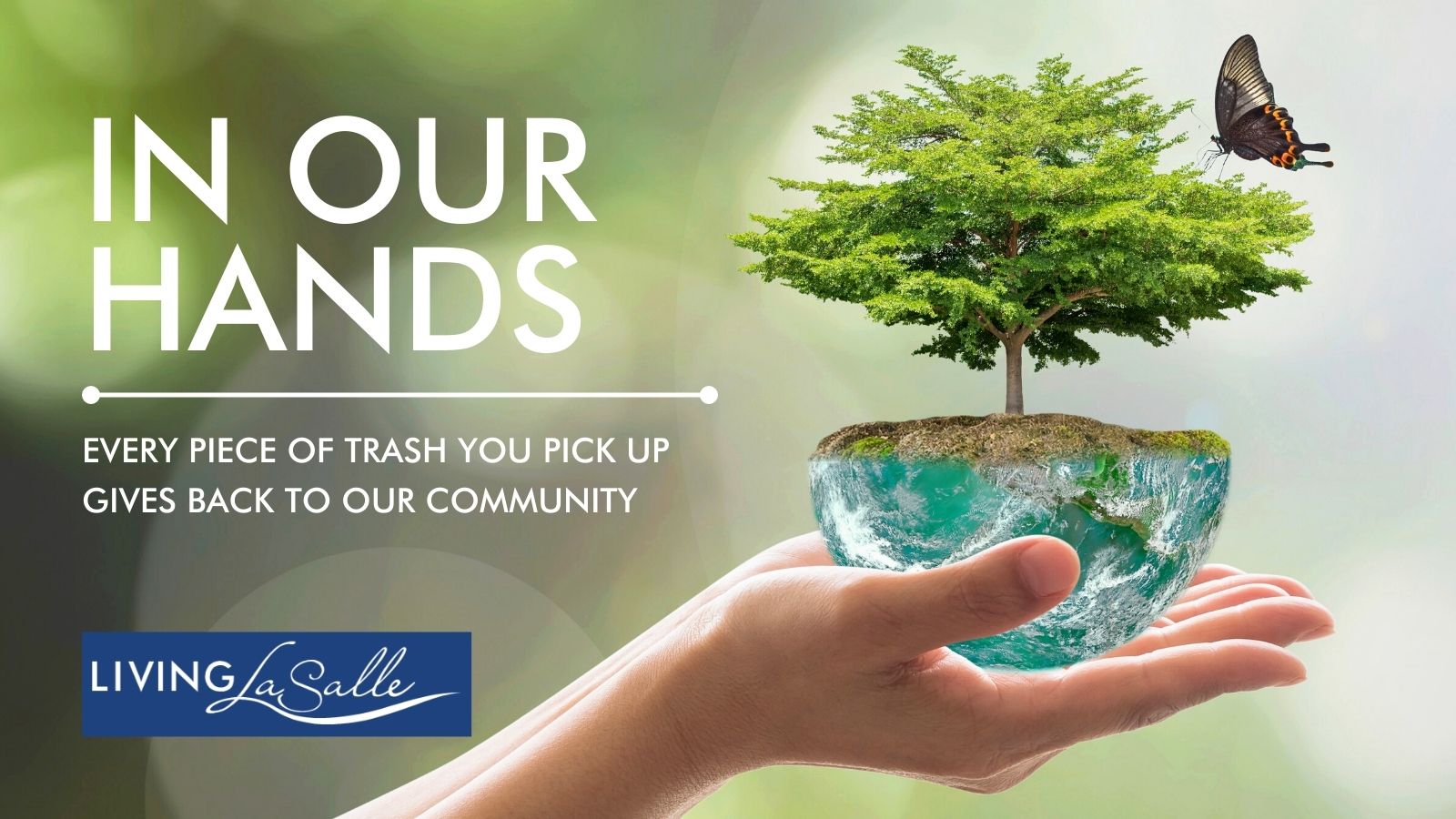 Every piece of trash you pick up gives back to our community.